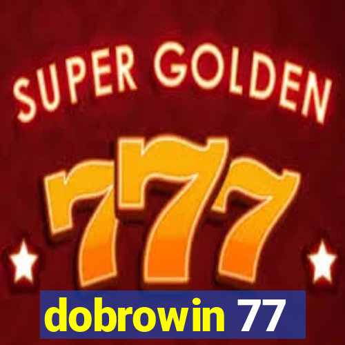 dobrowin 77